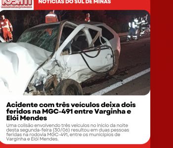 Acidente com três veículos deixa dois feridos na MGC-491 entre Varginha e Elói Mendes.