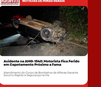 Acidente na AMG-1540: Motorista Fica Ferido em Capotamento Próximo a Fama.