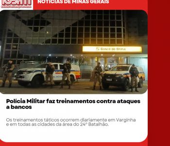 Polícia Militar faz treinamentos contra ataques a bancos.