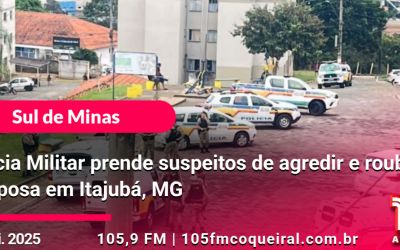 Polícia Militar prende suspeitos de agredir e roubar sargento e esposa em Itajubá, MG.