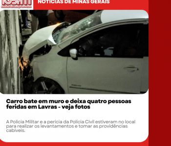 Carro bate em muro e deixa quatro pessoas feridas em Lavras - veja fotos.